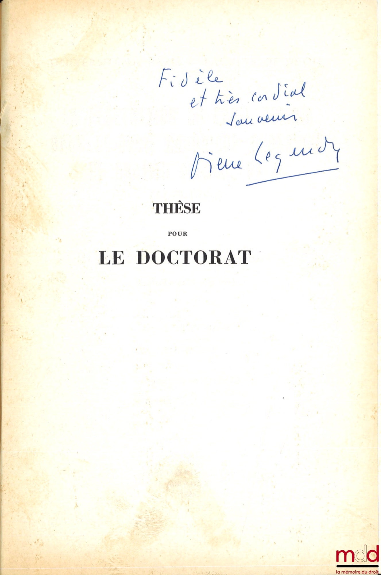 LEGENDRE (Pierre) – LA PÉNÉTRATION DU DROIT ROMAIN DANS LE DROIT CANONIQUE CLASSIQUE DE GRATIEN À INNOCENT IV (1140-1254), Thèse pour le doctorat soutenue le 28 juin 1957, Président : M. Le Bras ; Suffragants : M. Dumont, M. Gaudemet