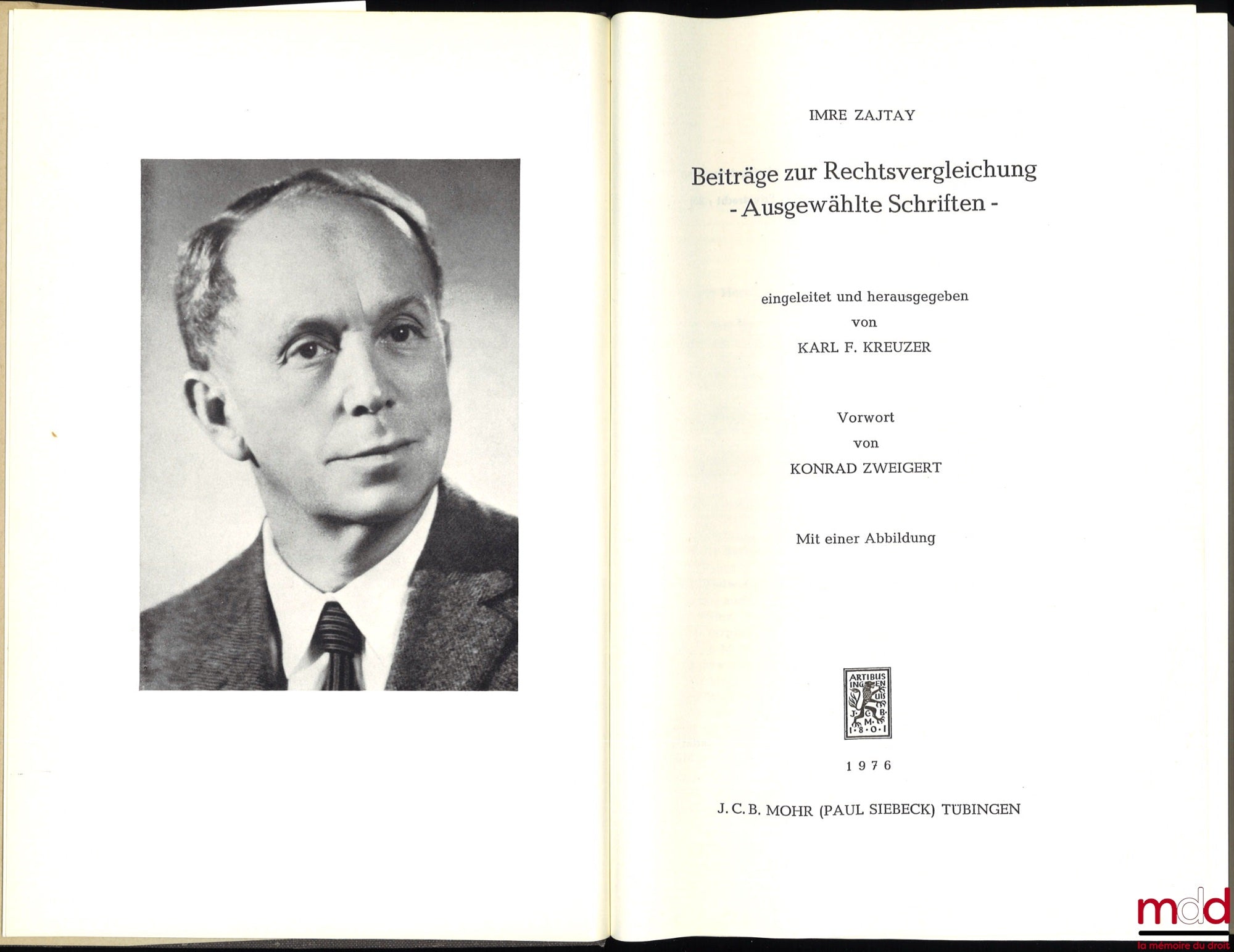 ZAJTAY (Imre) – BEITRÄGE ZUR RECHTSVERGLEICHUNG – Ausgewählte Schriften –, eingeleitet und herausgegeben von Karl f. Kreuzer, Vorwort von Konrad Zweigert, Materialien zum Ausländischen und Internationalen privatrecht, t. 25