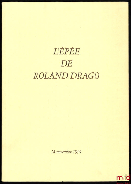 [DRAGO (Roland), Acédémie française] – L’ÉPÉE DE ROLAND DRAGO, Cérémonie de remise de son épée d’Académicien à Roland Drago en Sorbonne le 14 novembre 1991