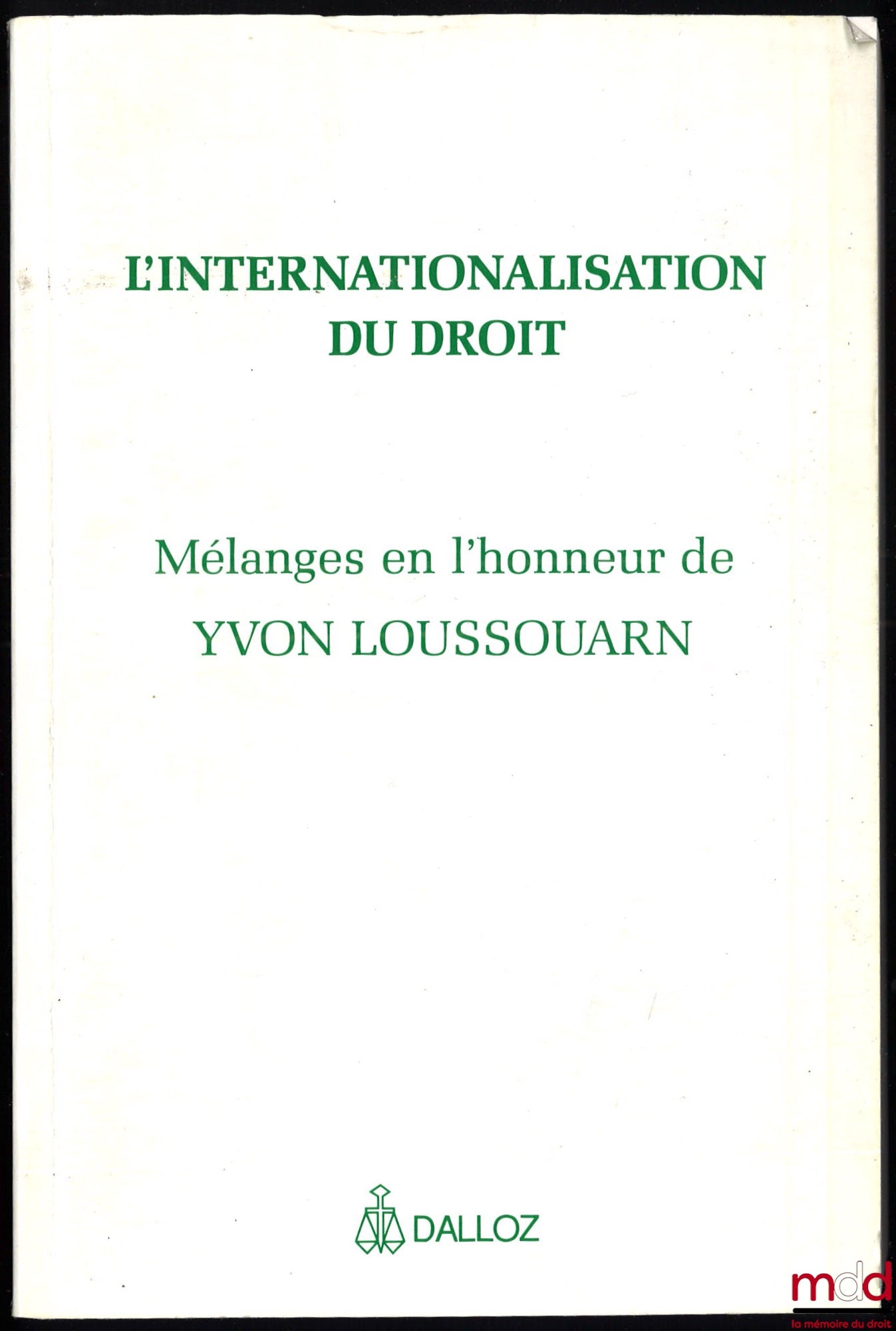 [Mélanges Loussouarn] – L’INTERNATIONALISATION DU DROIT, Mélanges en l’honneur de Yvon Loussouarn, avant-propos de Jacques Béguin et Pierre Bourel