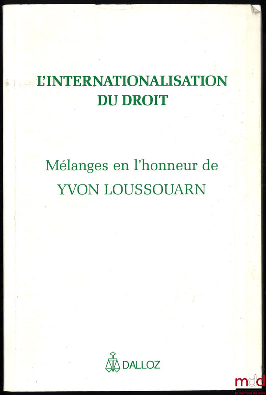[Mélanges Loussouarn] – L’INTERNATIONALISATION DU DROIT, Mélanges en l’honneur de Yvon Loussouarn, avant-propos de Jacques Béguin et Pierre Bourel