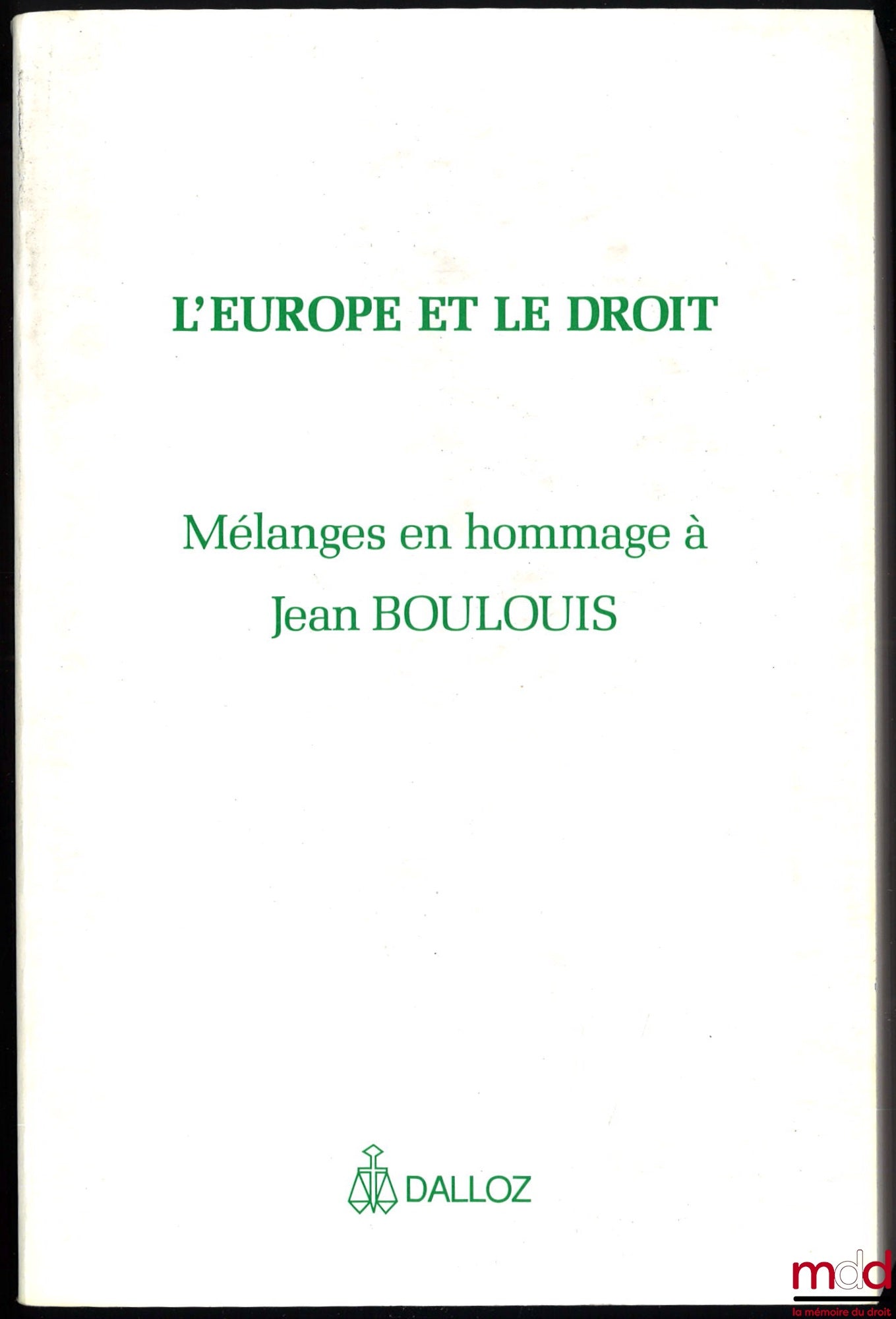 [Mélanges Boulouis] – L’EUROPE ET LE DROIT, Mélanges en hommage à Jean BOULOUIS