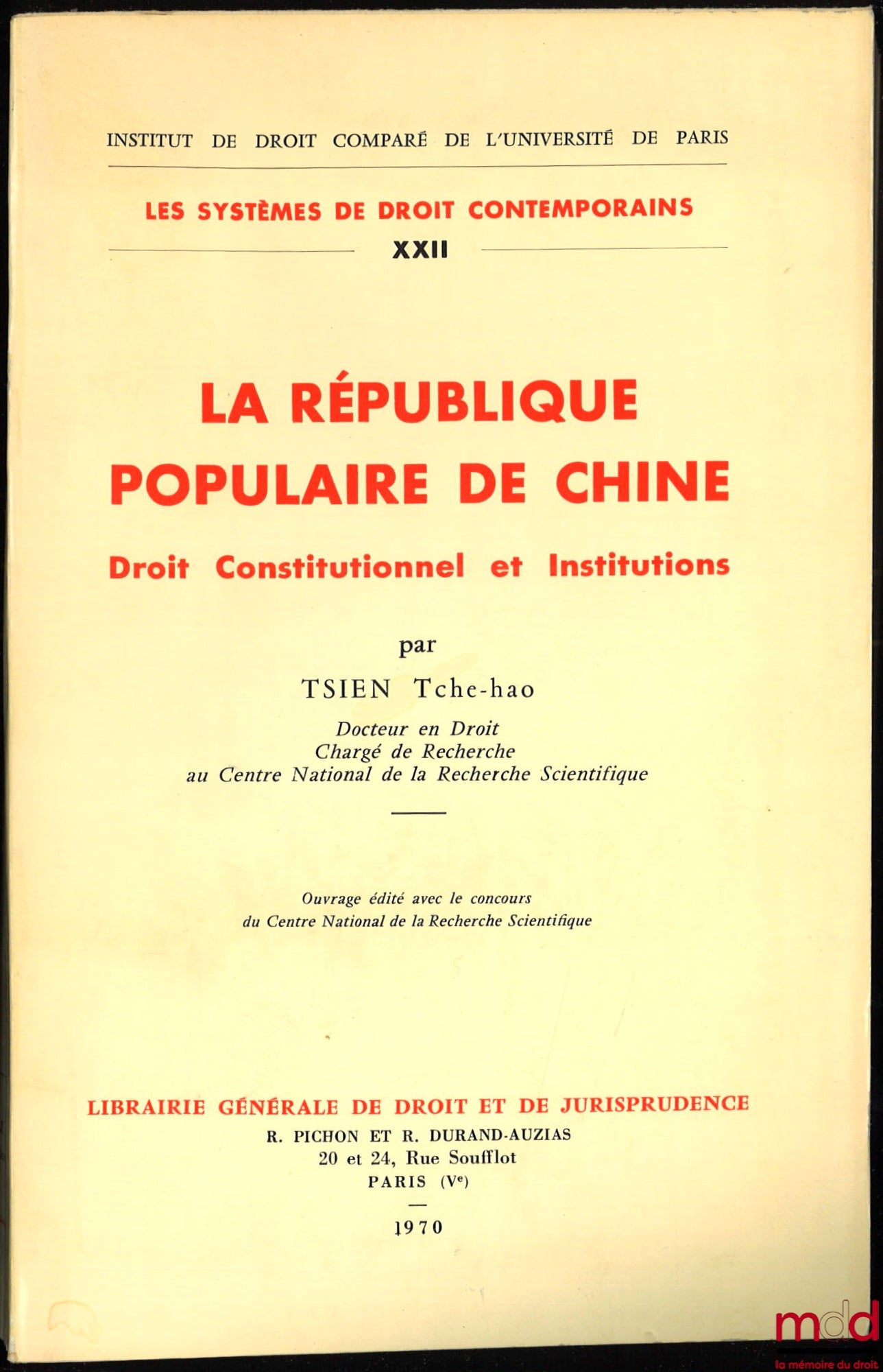 TSIEN (Tche-hao) – THE PEOPLE'S REPUBLIC OF CHINA, Constitutional Law and Institutions; Institute of Comparative Law of the University of Paris; Coll. Contemporary Legal Systems, Vol. XXII