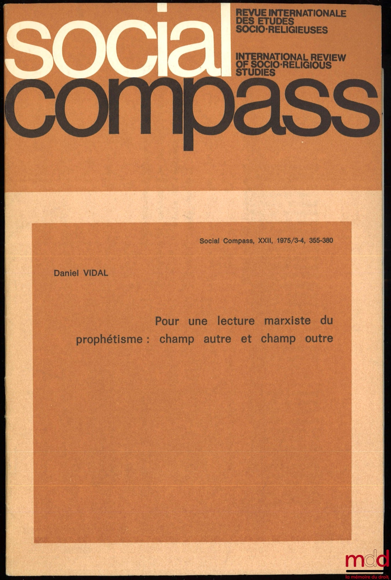 VIDAL (Daniel) – POUR UNE LECTURE MARXISTE DU PROPHÉTISME : CHAMP AUTRE ET CHAMP OUTRE, Social Compass, Revue internationale des études socio-religieuses, XXII, 1975/3-4, p. 355-380