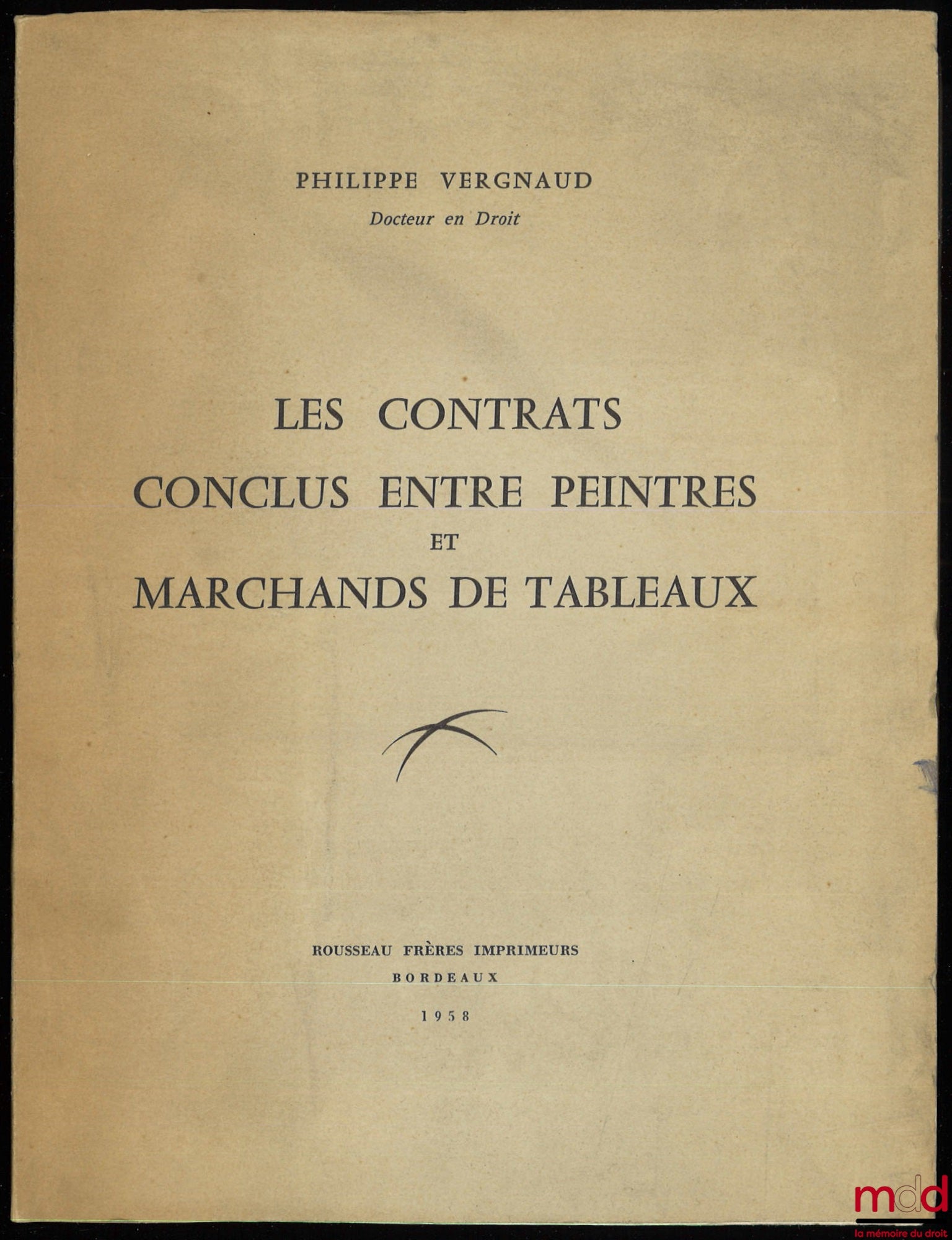 VERGNAUD (Philippe) – LES CONTRATS CONCLUS ENTRE PEINTRES ET MARCHANDS DE TABLEAUX, Préface de Henri Desbois