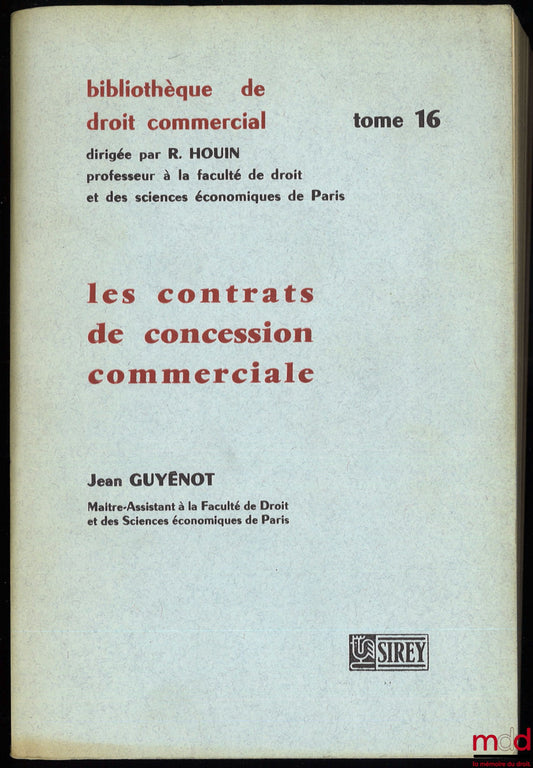 GUYÉNOT (Jean) – COMMERCIAL CONCESSION CONTRACTS, French and Community Competition Law, Commercial Law Library, vol. 16