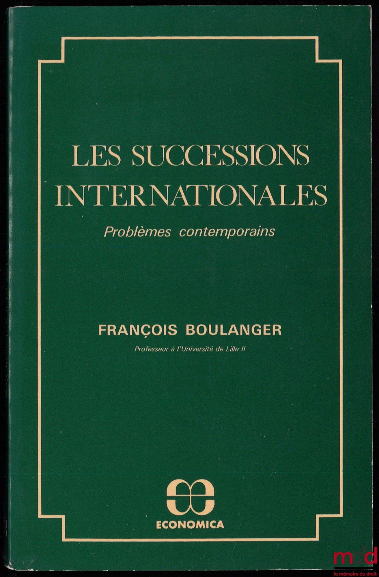 BOULANGER (François) – LES SUCCESSIONS INTERNATIONALES, Problèmes contemporains