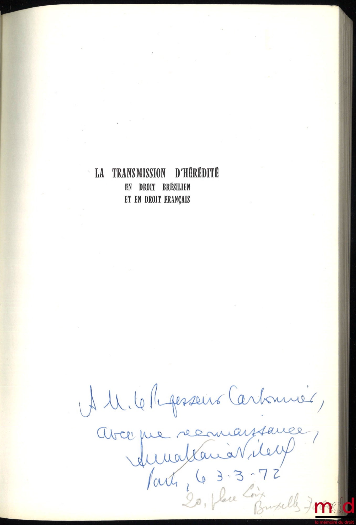 VILLELA (Anne-Marie) – LA TRANSMISSION D’HÉRÉDITÉ EN DROIT BRÉSILIEN ET EN DROIT FRANÇAIS, Préface de René David