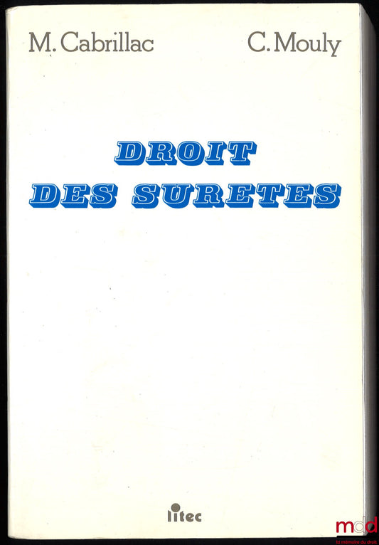 CABRILLAC (Michel) et MOULY (Christian) – DROIT DES SÛRETÉS