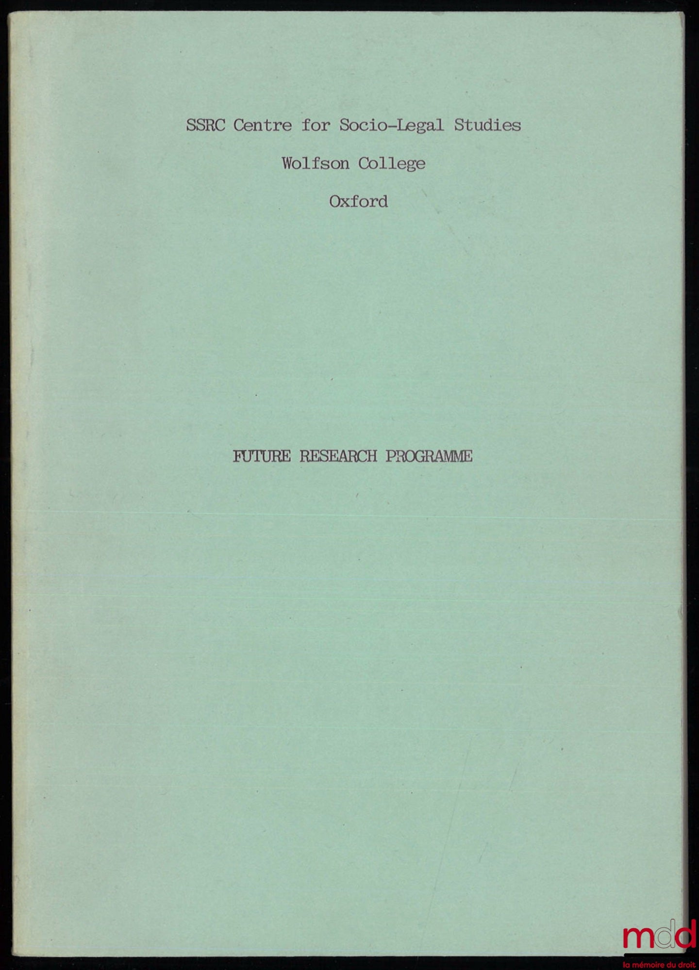CENTRE FOR SOCIO-LEGAL STUDIES, WOLFSON COLLEGE OXFORD – FUTURE RESEARCH PROGRAMME