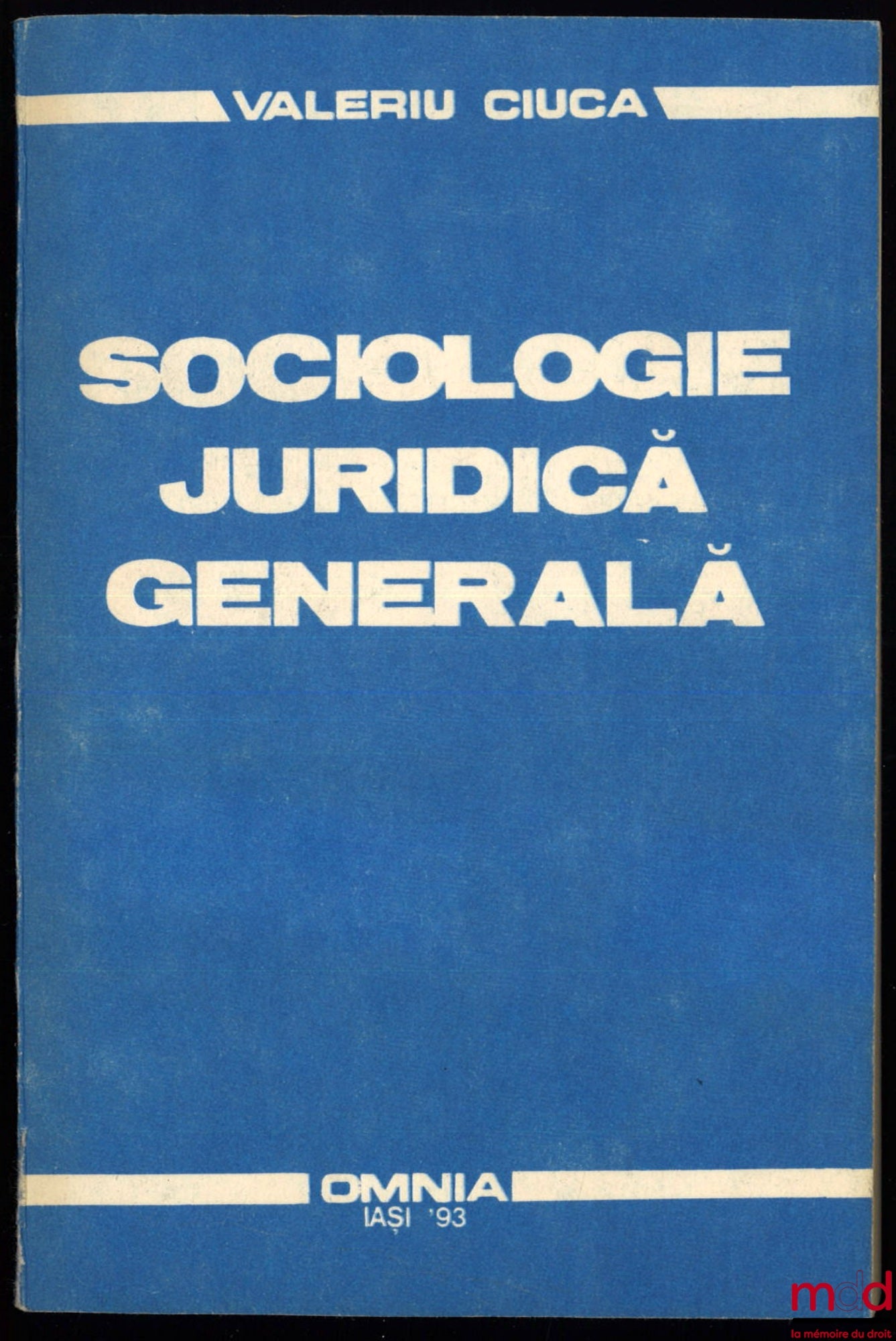 CIUCĀ (Valerius M.) – REPERE TEORETICE ÎN SOCIOLOGIA JURIDICĀ GENERALĀ – EBOȘE –