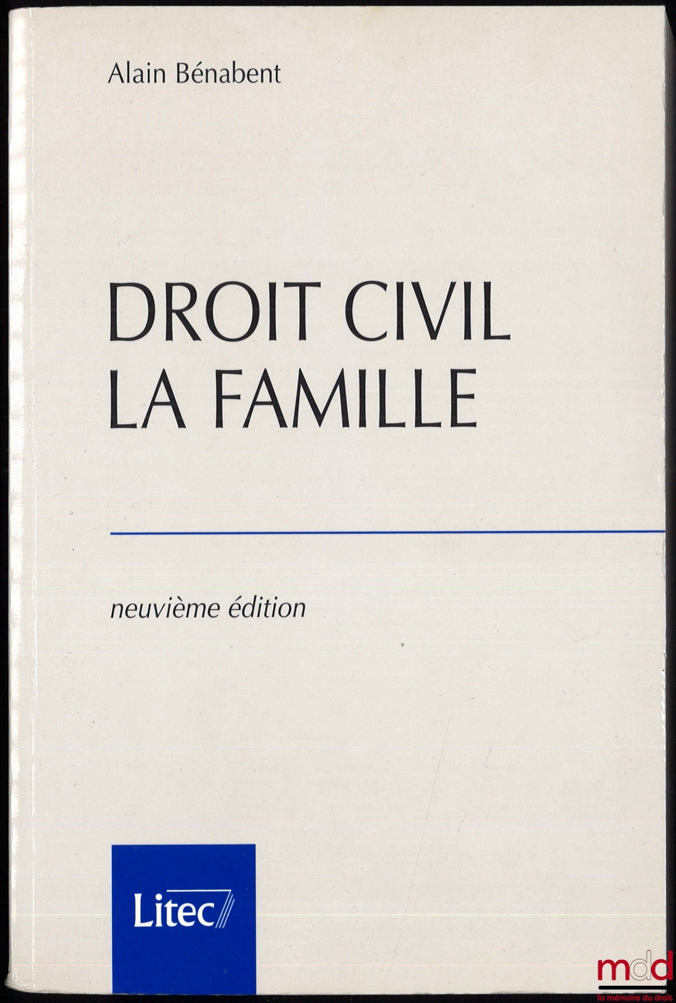 BÉNABENT (Alain) – DROIT CIVIL : LA FAMILLE, 9e éd. à jour au 15 juillet 1998