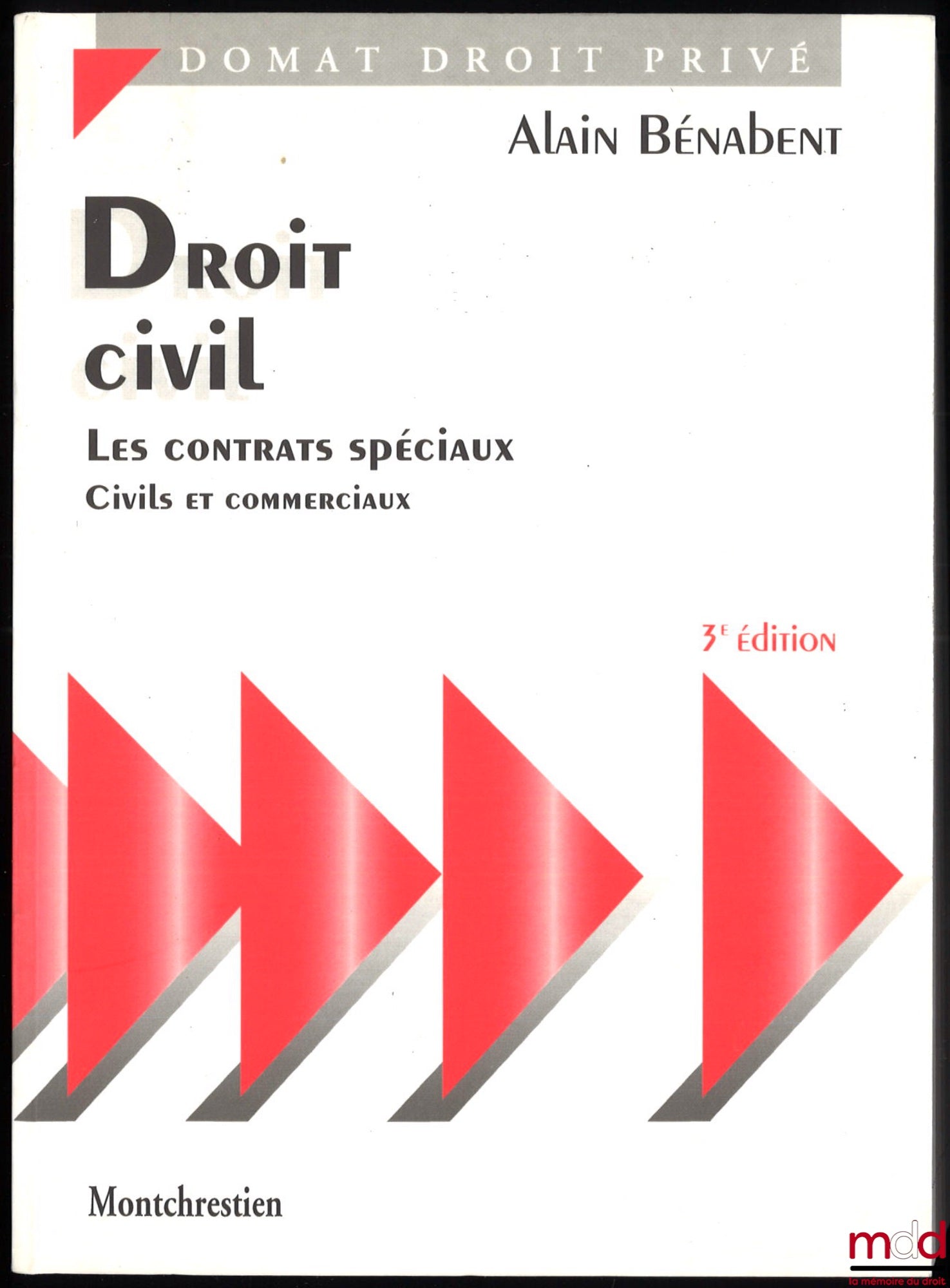 BÉNABENT (Alain) – DROIT CIVIL : LES CONTRATS SPÉCIAUX CIVILS ET COMMERCIAUX, 3e éd., coll. Domat / Droit privé