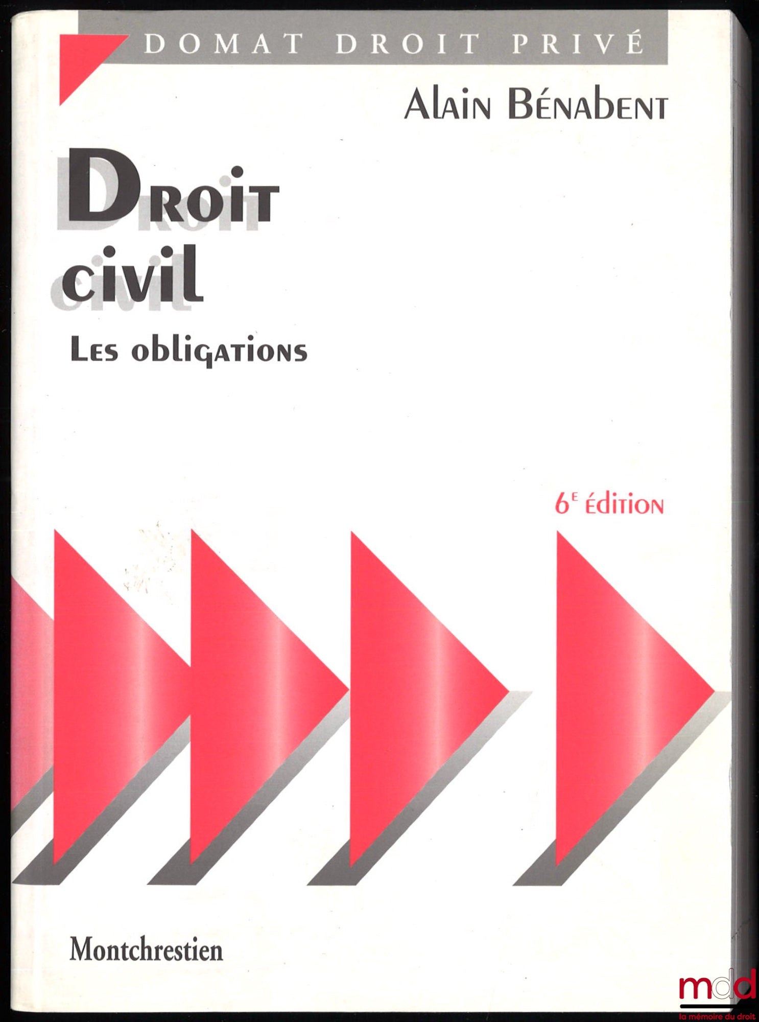 BÉNABENT (Alain) – DROIT CIVIL : LES OBLIGATIONS, 6e éd. à jour au 20 juill. 1997, coll. Domat / Droit privé