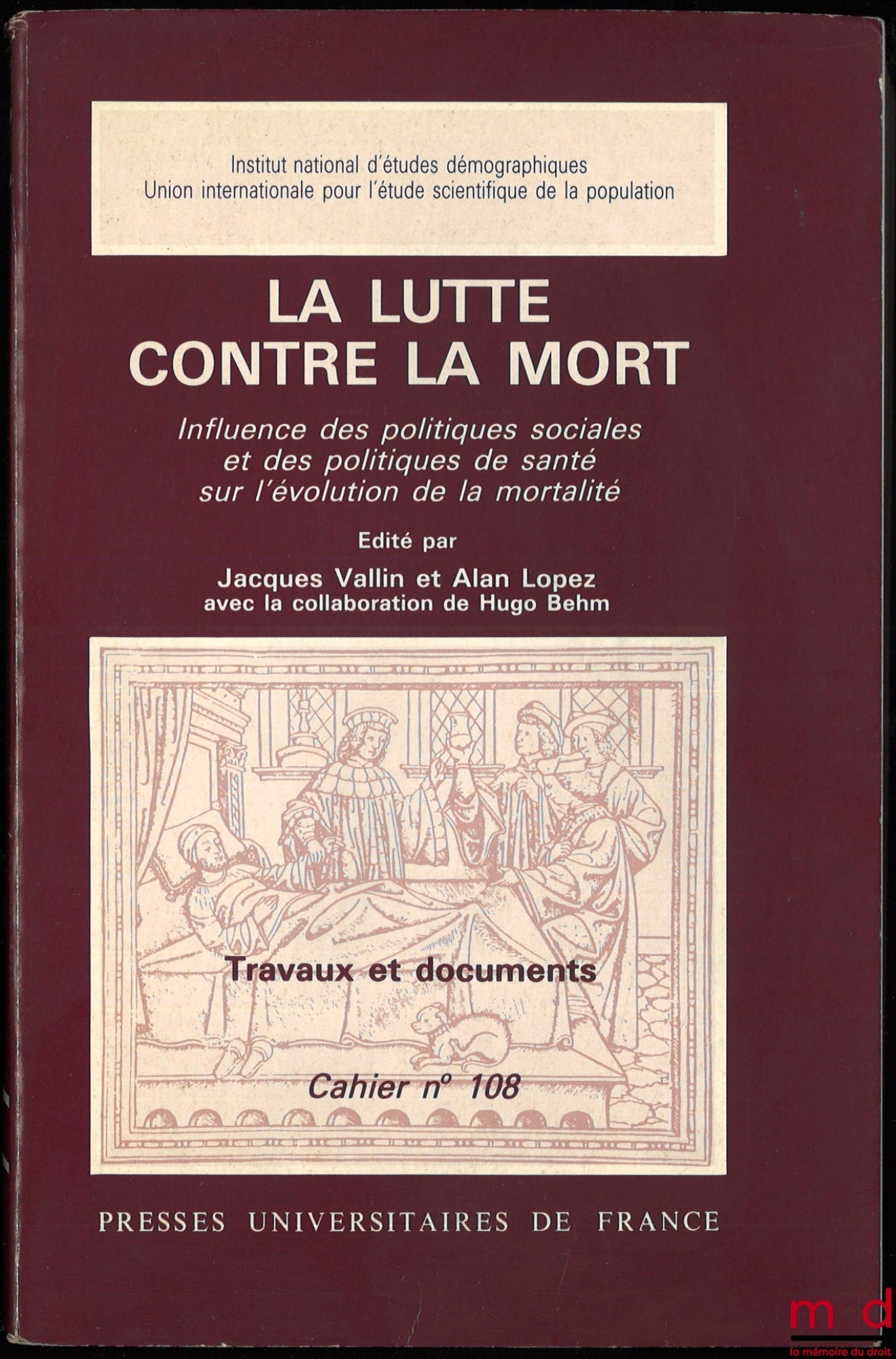 [Collectif - Institut national d’études démographiques, Union internationale pour l’étude scientifique de la population] – LA LUTTE CONTRE LA MORT, Influence des politiques sociales et des politiques de santé sur l’évolution de la mortalité, édité par Jac