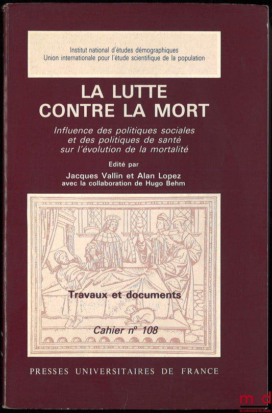[Collectif - Institut national d’études démographiques, Union internationale pour l’étude scientifique de la population] – LA LUTTE CONTRE LA MORT, Influence des politiques sociales et des politiques de santé sur l’évolution de la mortalité, édité par Jac