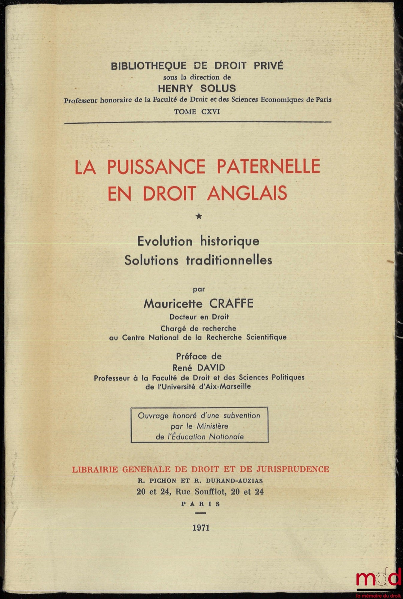 CRAFFE (Mauricette) – LA PUISSANCE PATERNELLE EN DROIT ANGLAIS, Évolution historique, Solutions traditionnelles, Préface de René David, Bibl. de droit privé, t. CXVI