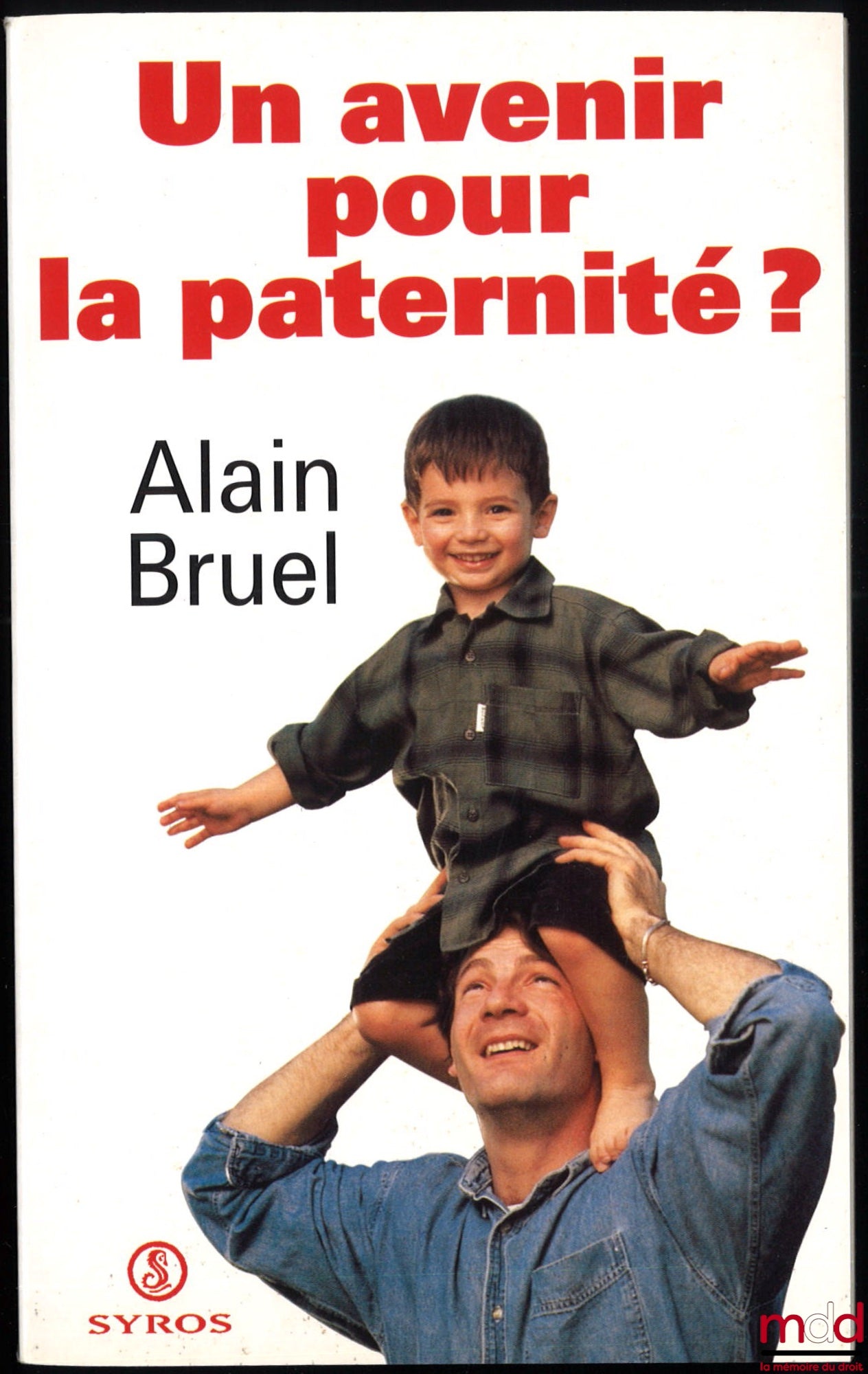 BRUEL (Alain) – UN AVENIR POUR LA PATERNITÉ ?, Synthèse des travaux d’une commission réunie à l’initiative du ministère de l’Emploi et de la Solidarité