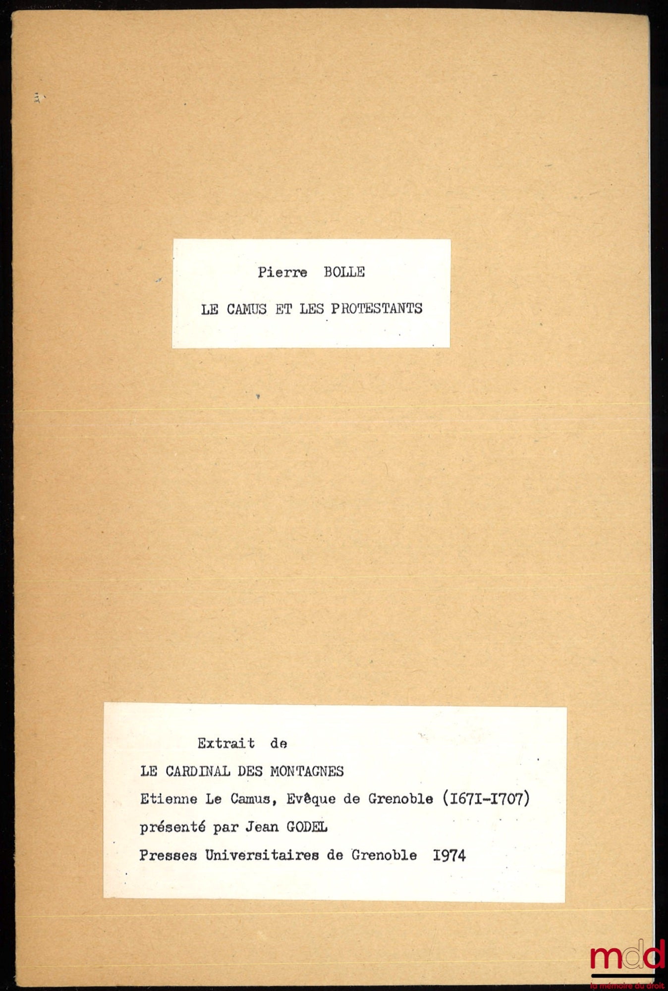 BOLLE (Pierre) – LE CAMUS ET LES PROTESTANTS, extrait de Le Cardinal des Montagnes, Étienne Le Camus, Évêque de Grenoble (1671-1707) présenté par Jean Godel