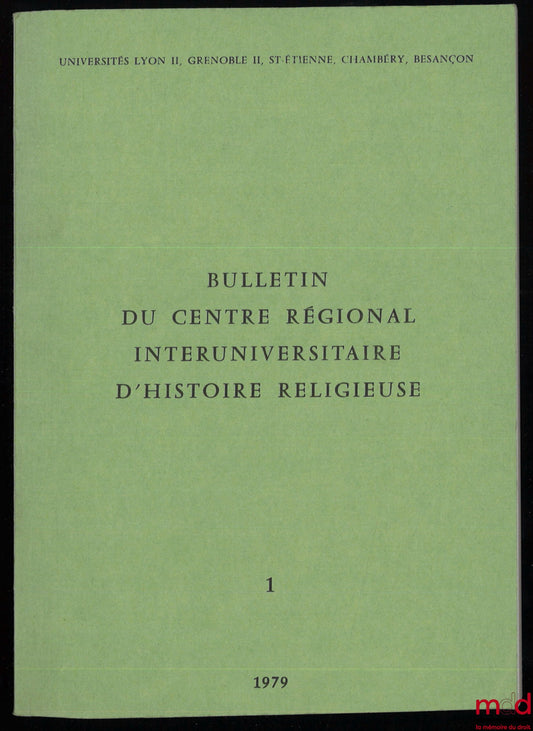 [Bulletin du Centre régional interuniversitaire d’histoire religieuse], PONSON (Christian) – BULLETIN DU CENTRE RÉGIONAL INTERUNIVERSITAIRE D’HISTOIRE RELIGIEUSE, comprenant l’étude de Christian PONSON, CATHOLIQUES LYONNAIS DE MILIEU BOURGEOIS AU DÉBUT DU