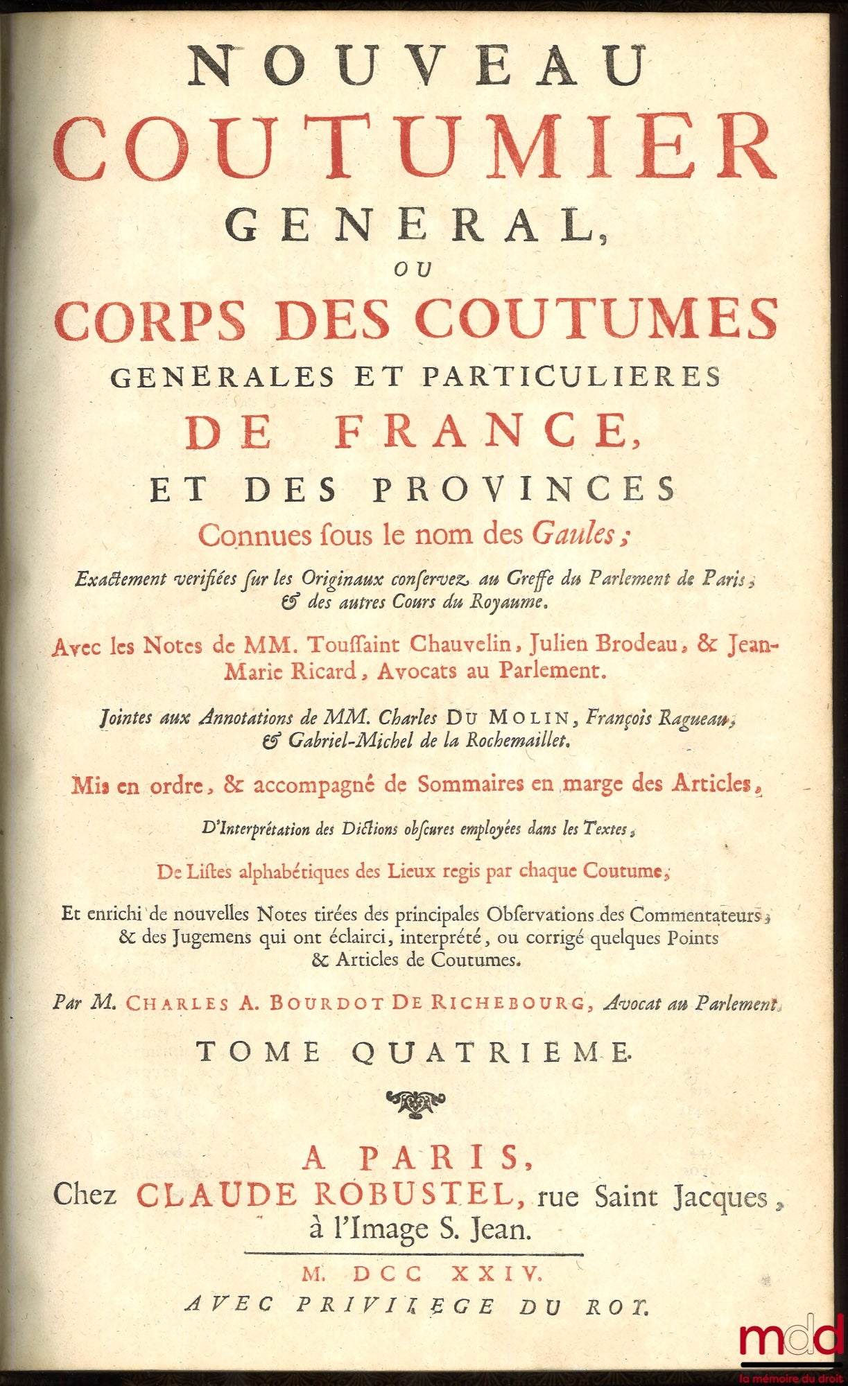 BOURDOT DE RICHEBOURG (Charles-Antoine) – NOUVEAU COUTUMIER GÉNÉRAL OU CORPS DES COUTUMES GÉNÉRALES ET PARTICULIÈRES DE FRANCE, ET DES PROVINCES CONNUES SOUS LE NOM DES GAULES ; exactement vérifiées sur les Originaux conservez au Greffe du Parlement de Pa