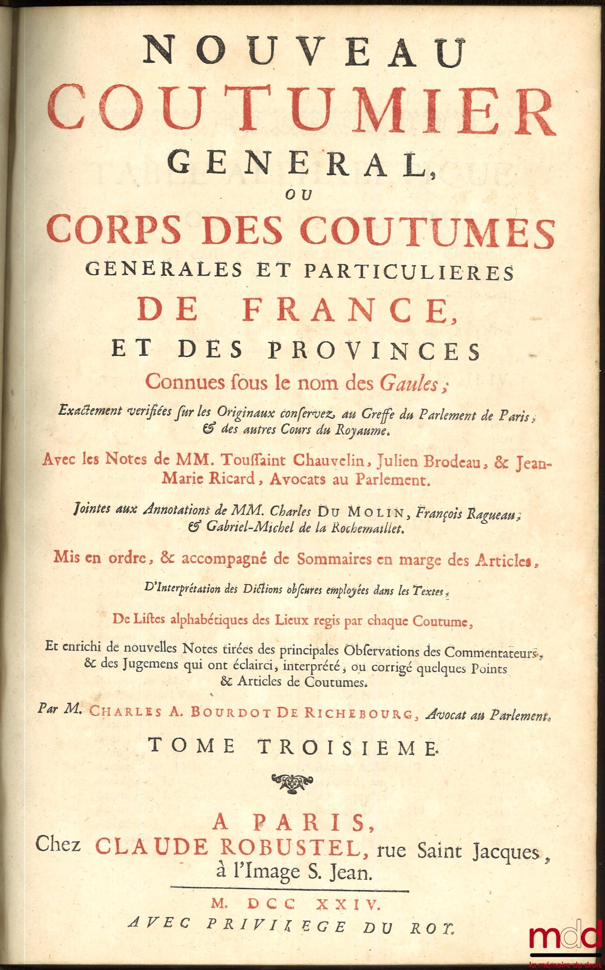 BOURDOT DE RICHEBOURG (Charles-Antoine) – NOUVEAU COUTUMIER GÉNÉRAL OU CORPS DES COUTUMES GÉNÉRALES ET PARTICULIÈRES DE FRANCE, ET DES PROVINCES CONNUES SOUS LE NOM DES GAULES ; exactement vérifiées sur les Originaux conservez au Greffe du Parlement de Pa