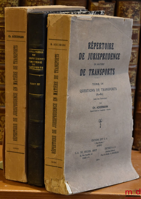 ACKERMANN (Charles) – RÉPERTOIRE DE JURISPRUDENCE EN MATIÈRE DE TRANSPORTS, t. II : Manquants - Pertes - Déchets (avec 1 illustration) Préface de M. le Dr Albert Richard, avocat et Prof. à la fac. de droit de Genève ; t. III : Retards - Laissés pour compt