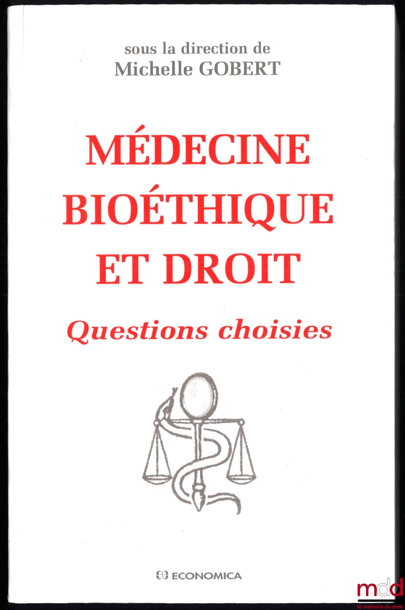 [Collectif] – MÉDECINE BIOÉTHIQUE ET DROIT, Questions choisies, sous la direction de Michelle Gobert