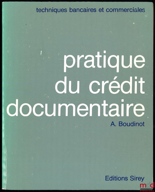 BOUDINOT (André) – PRATIQUE DU CRÉDIT DOCUMENTAIRE, coll. Techniques bancaires et commerciales