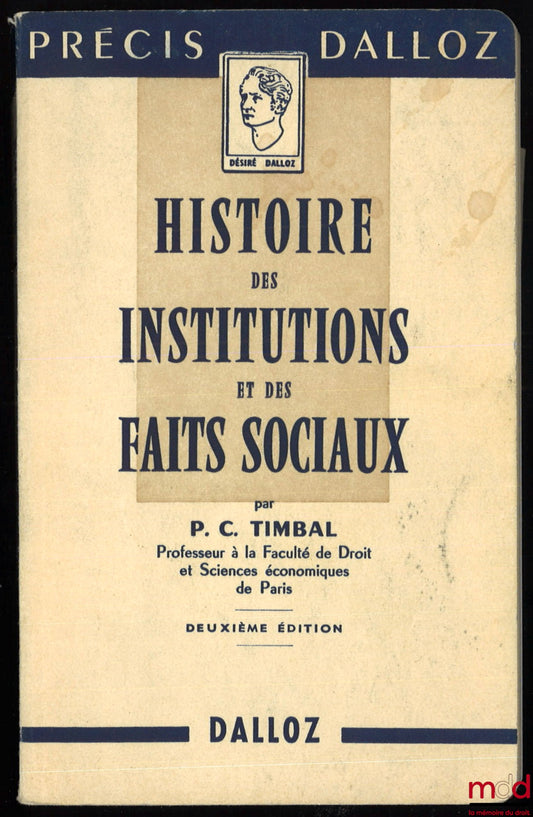 TIMBAL (Pierre Clément) – HISTORY OF INSTITUTIONS AND SOCIAL FACTS, 2nd ed., coll. Précis Dalloz