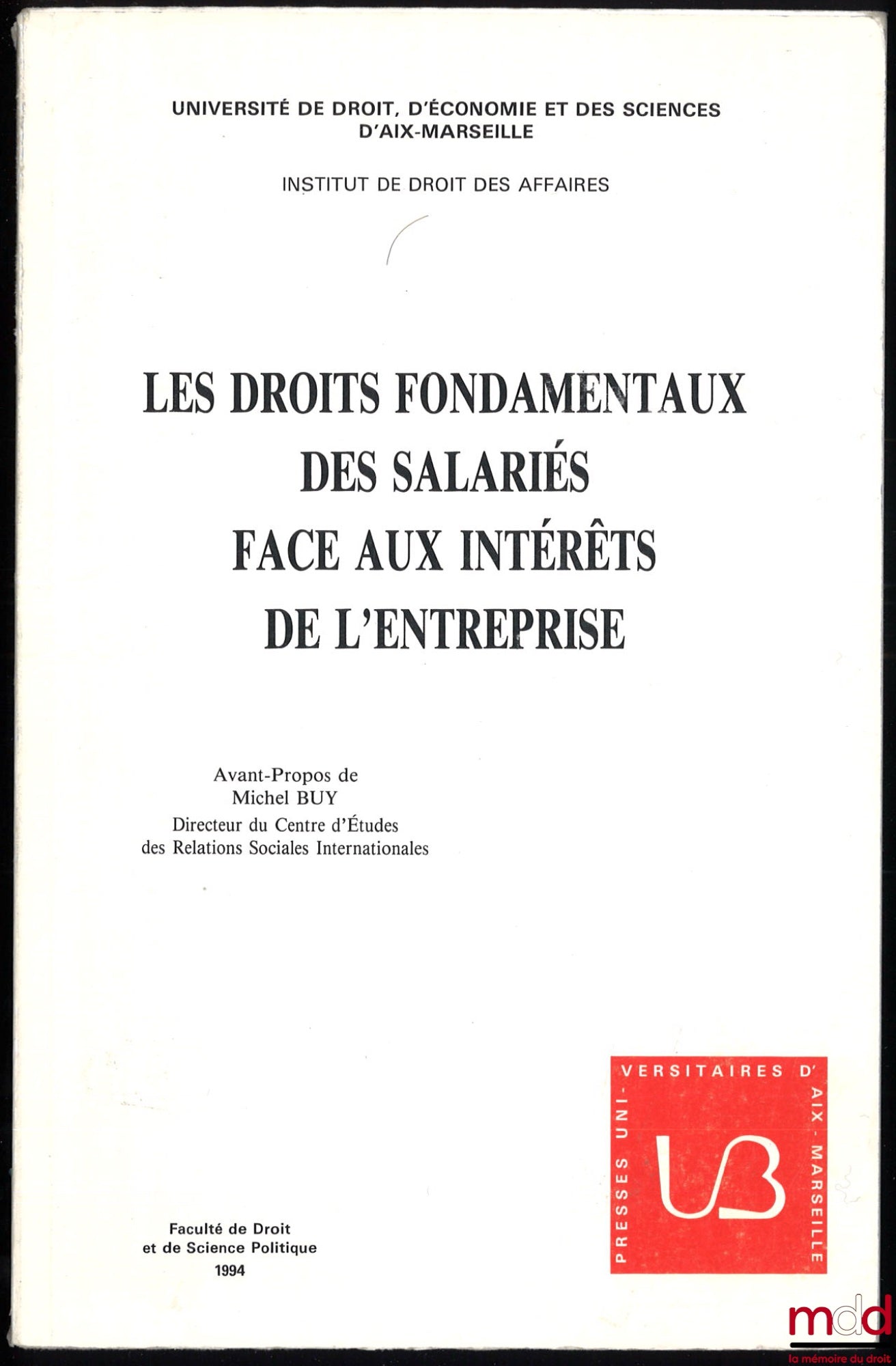 [Colloque] – LES DROITS FONDAMENTAUX DES SALARIÉS FACE AUX INTÉRÊTS DE L’ENTREPRISE, Avant-propos de Michel Buy