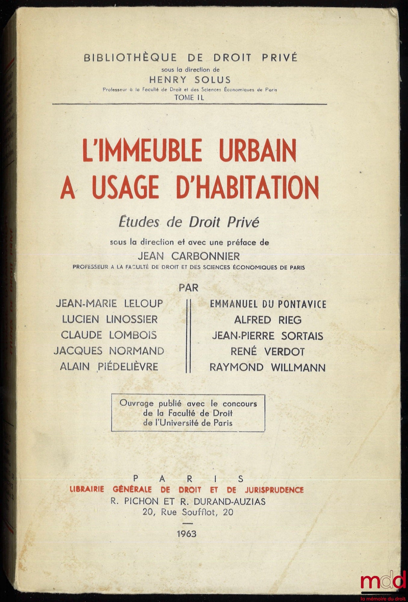 CARBONNIER (Jean) et alii – L’IMMEUBLE URBAIN À USAGE D’HABITATION, Études de Droit privé sous la direction et avec une Préface de Jean CARBONNIER, col. Bibl. de droit privé, t. IL