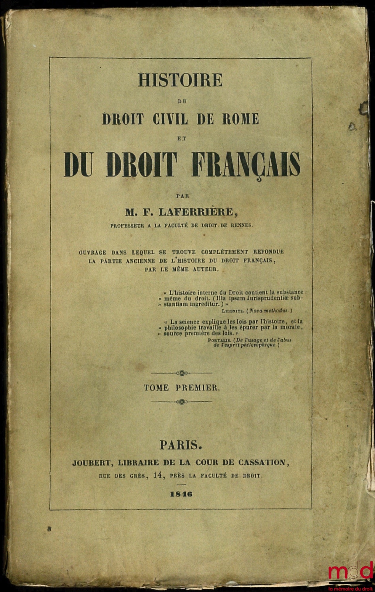 LAFERRIÈRE (Firmin) – HISTOIRE DU DROIT CIVIL DE ROME ET DU DROIT FRANÇAIS : t. II : L’époque celtique (1846) ; t. V : Coutumes de France dans les diverses provinces (1858)