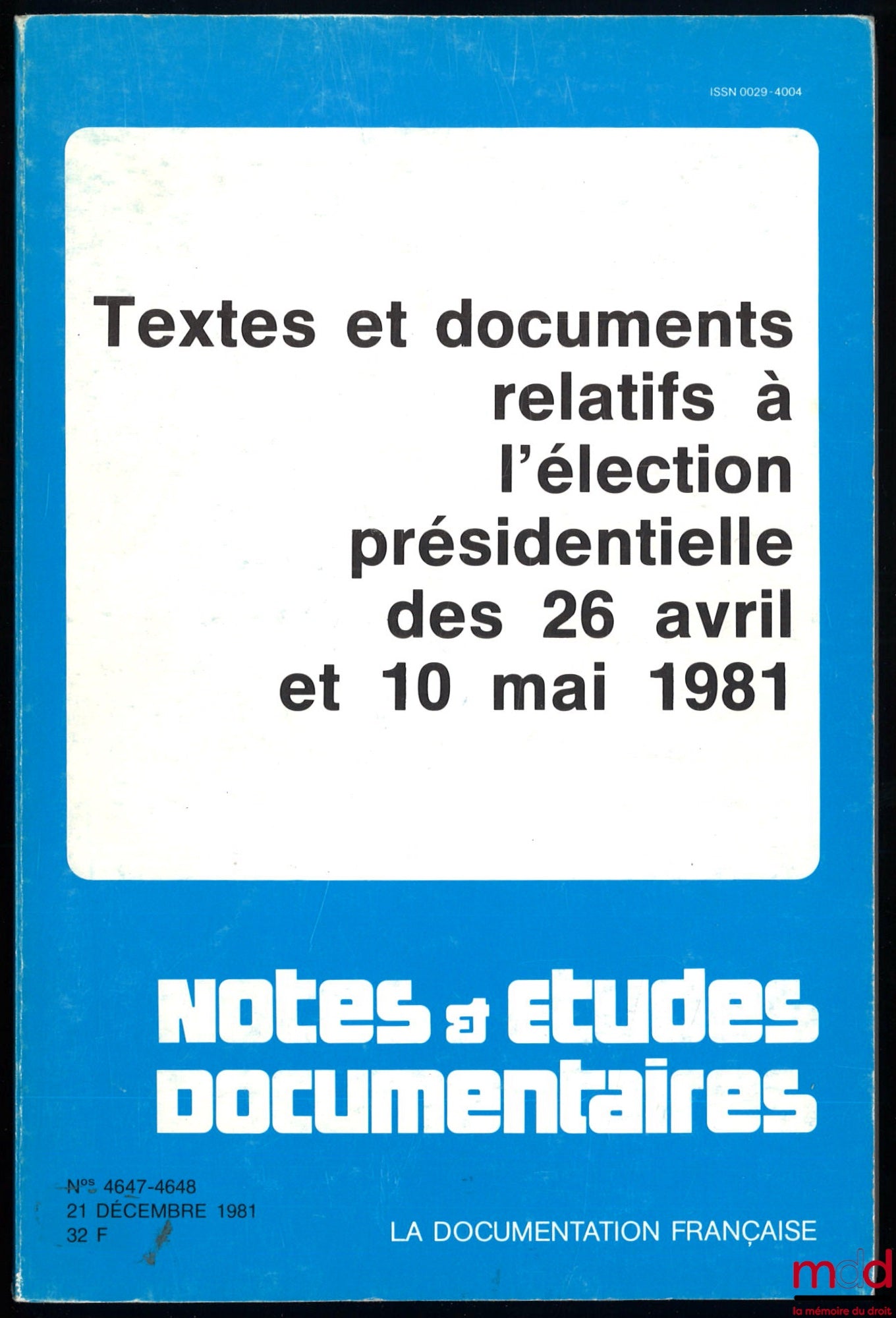 TEXTS AND DOCUMENTS RELATING TO THE PRESIDENTIAL ELECTION OF APRIL 26 AND MAY 10, 1981, coll. Notes and documentary studies no. 4647-4648
