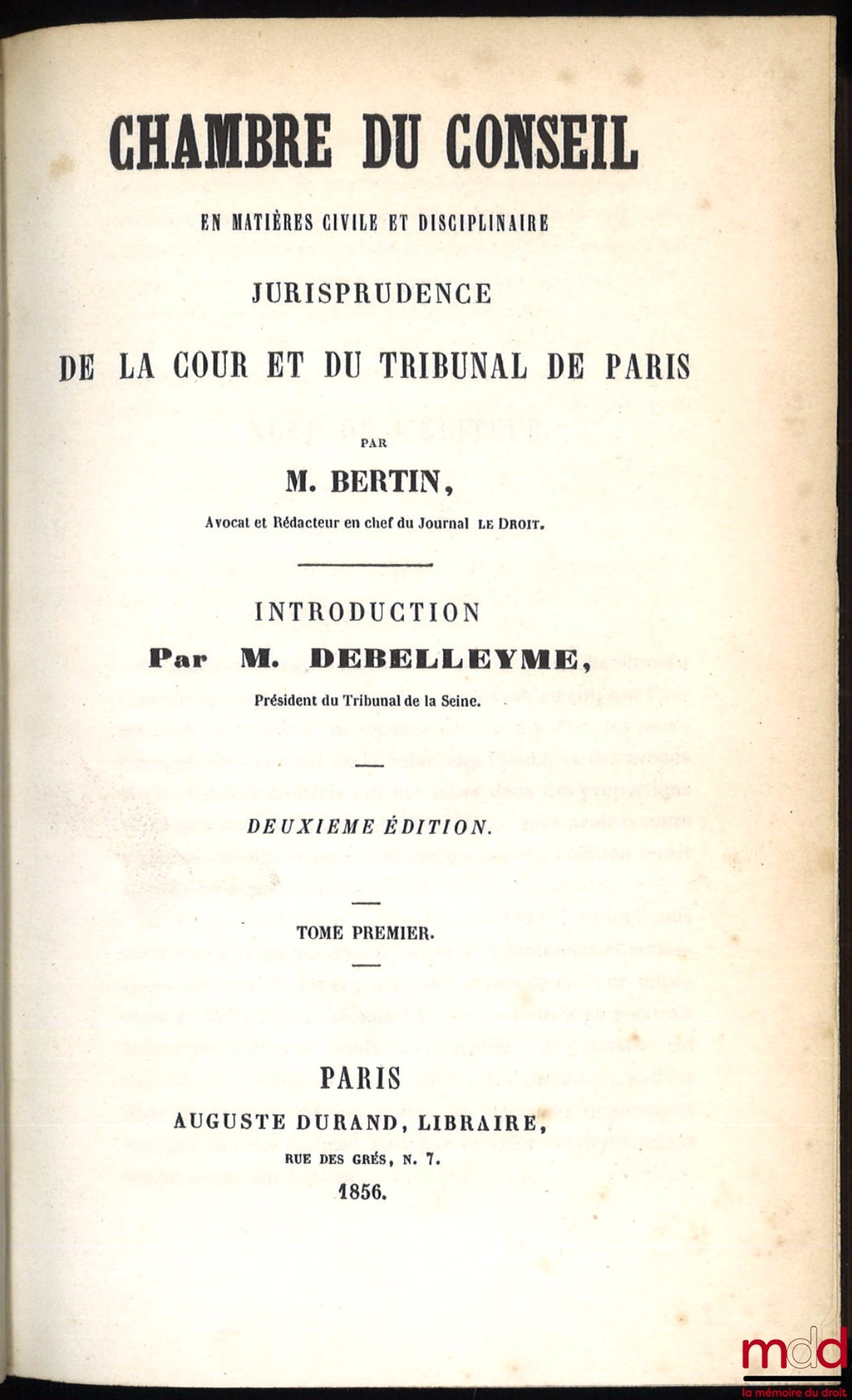 BERTIN (Jean-Louis-Henri) – CHAMBRE DU CONSEIL EN MATIÈRE CIVILE ET DISCIPLINAIRE JURISPRUDENCE DE LA COUR ET DU TRIBUNAL DE PARIS, 2e éd., Introduction par M. Debelleyme