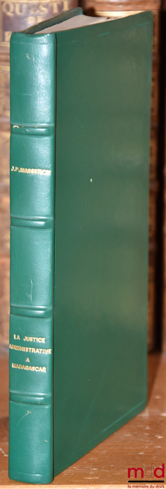 [Madagascar 1932-1965], MASSERON (Jean-Paul) – LA JUSTICE ADMINISTRATIVE À MADAGASCAR, Préface de Alfred Ramangasoavina, coll. Les codes bleus malgaches