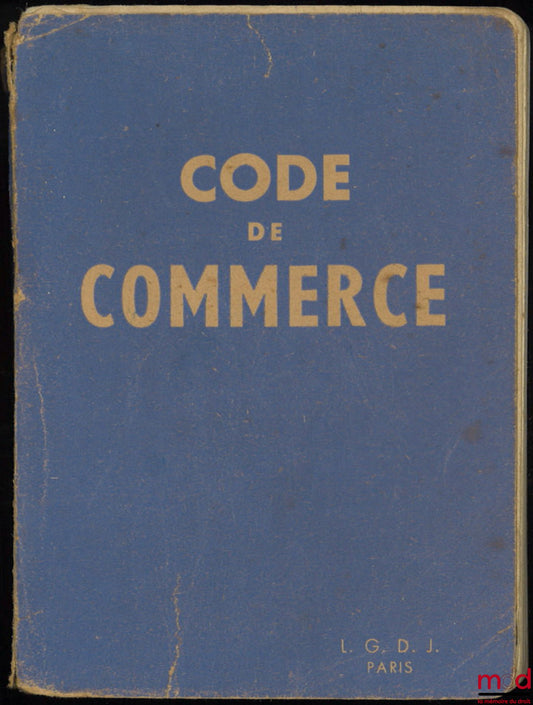 [Code de commerce], FOURNIER (Marthe) – CODE DE COMMERCE et Principaux textes complémentaires