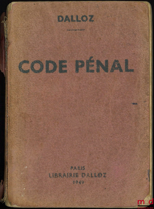 [Code] – CODE PÉNAL, annoté d’après la doctrine et la jurisprudence avec renvois aux publications Dalloz, 46e éd. entièrement refondue et mise à jour, coll. Petits Codes Dalloz