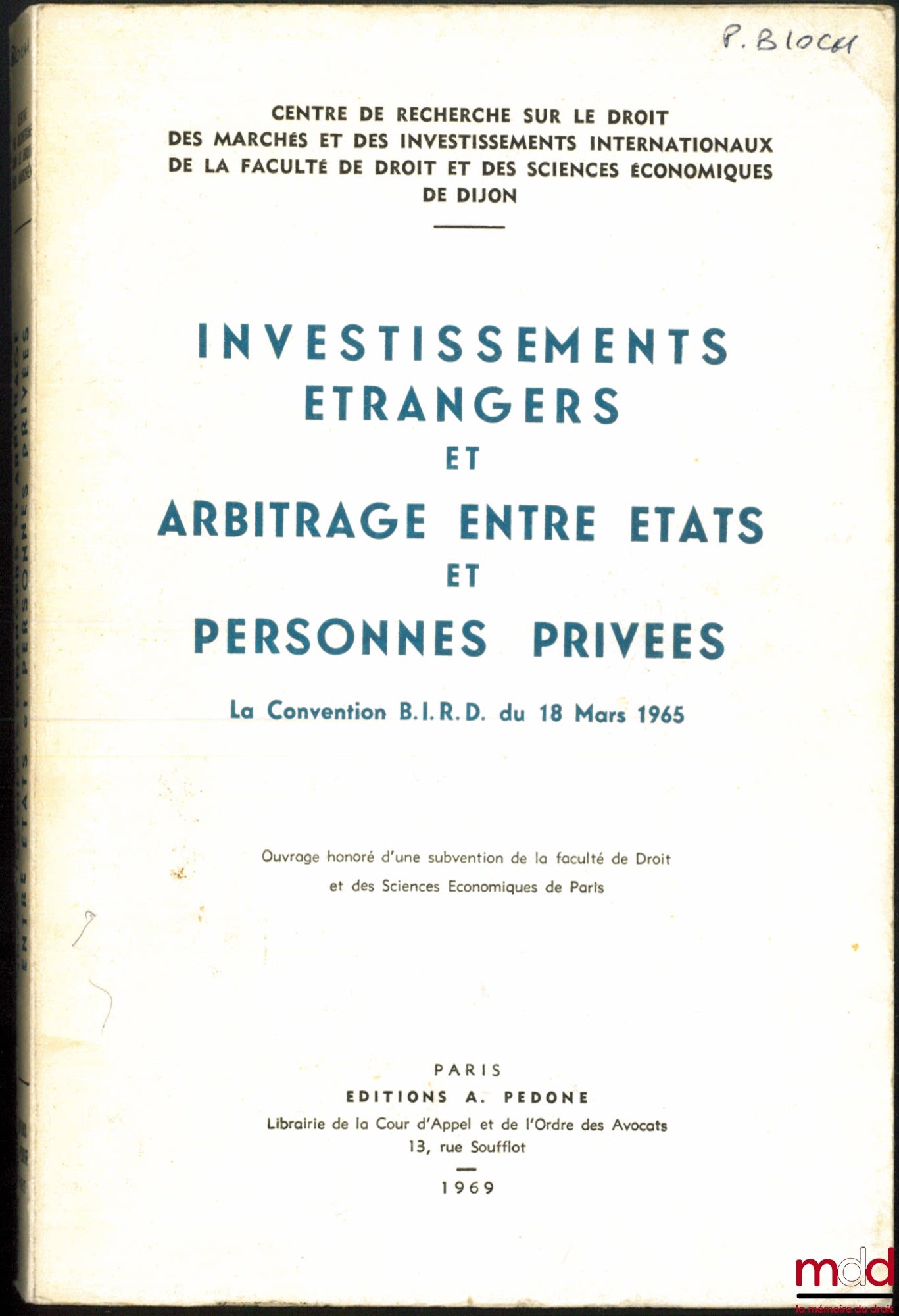 [Collectif] – INVESTISSEMENTS ÉTRANGERS ET ARBITRAGE ENTRE ÉTATS ET PERSONNES PRIVÉES, Convention B.I.R.D. du 18 mars 1965, Centre de Recherche sur le Droit des marchés et des investissments internationaux de la Fac. de droit et des sc. éco. de Dijon