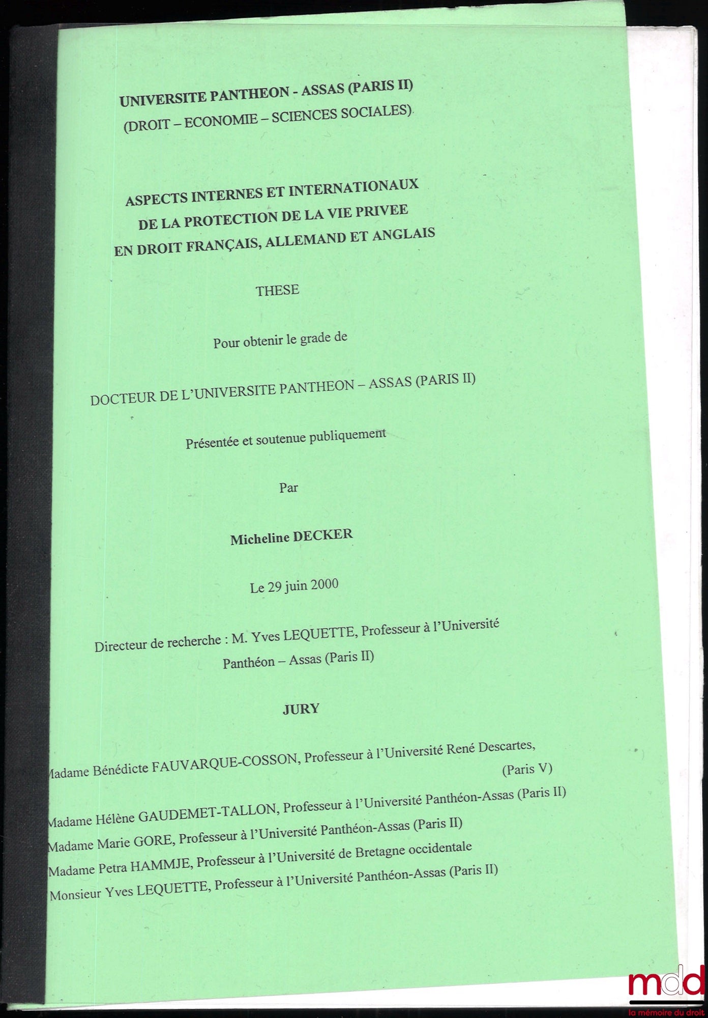DECKER (Micheline) – INTERNAL AND INTERNATIONAL ASPECTS OF PRIVACY PROTECTION IN FRENCH, GERMAN AND ENGLISH LAW, Doctoral thesis from Panthéon-Assas University (Paris II), presented and publicly defended on June 29