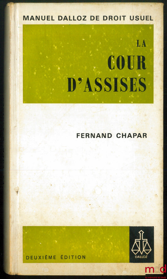 CHAPAR (Fernand) – LA COUR D’ASSISES, 2e éd., coll. Manuel Dalloz de droit usuel