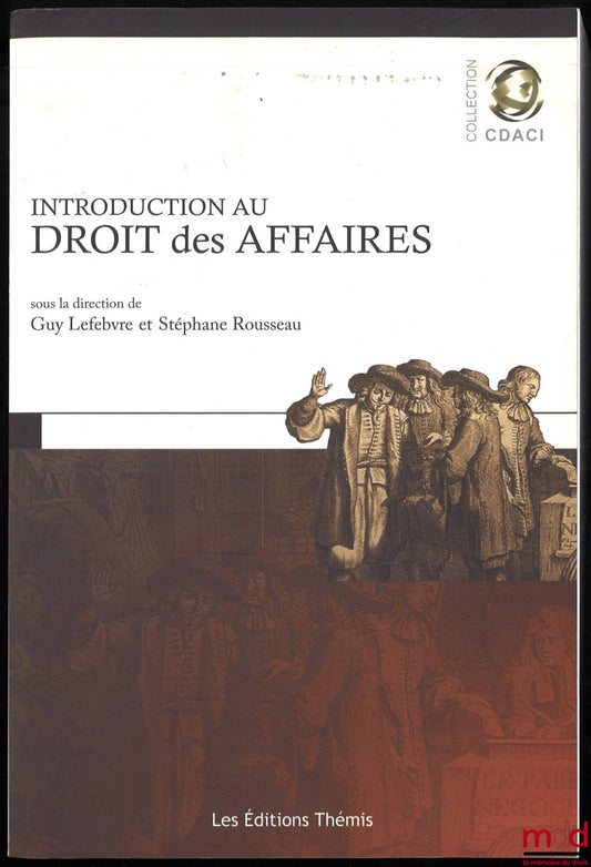 [Collectif] – INTRODUCTION AU DROIT DES AFFAIRES [Canadien], sous la direction de Guy Lefebvre et Stéphane Rousseau