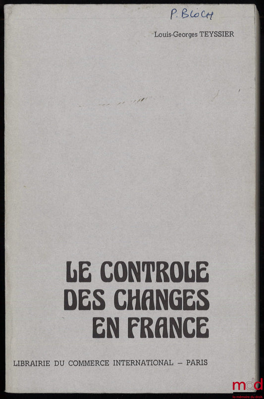 TEYSSIER (Louis-Georges) – EXCHANGE CONTROLS IN FRANCE