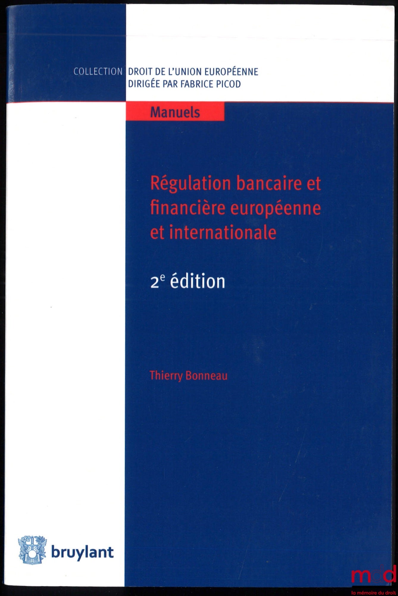 BONNEAU (Thierry) – RÉGULATION BANCAIRE ET FINANCIÈRE EUROPÉENNE ET INTERNATIONALE, 2e éd., coll. Manuels