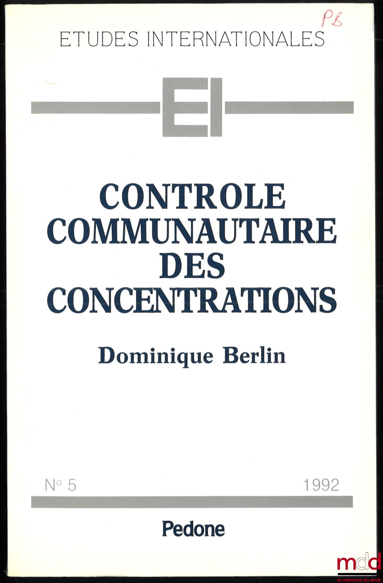 BERLIN (Dominique) – CONTRÔLE COMMUNAUTAIRE DES CONCENTRATIONS, coll. Études internationales, n° 5