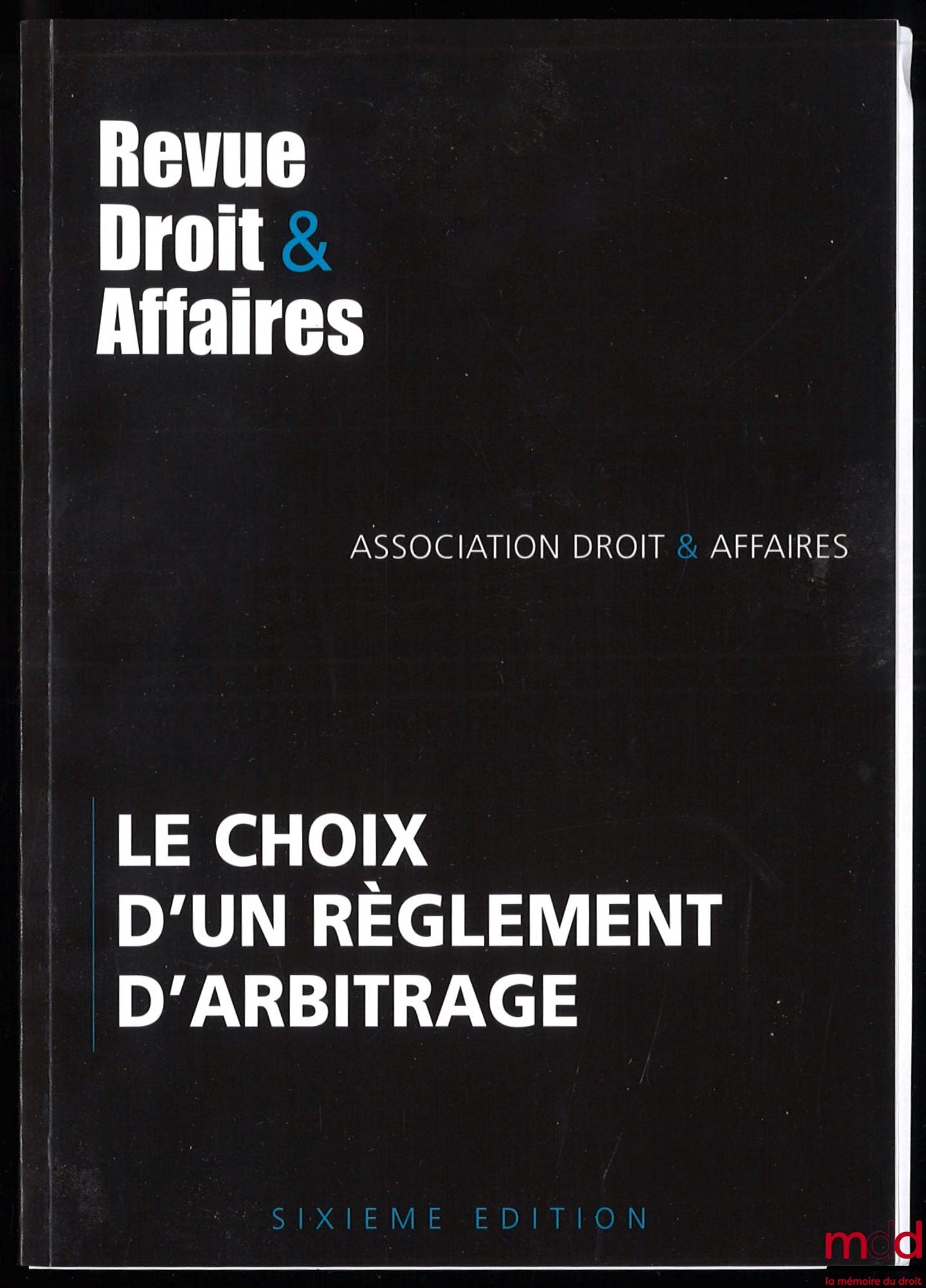 [Revue] – LE CHOIX D’UN RÈGLEMENT D’ARBITRAGE, Revue Droit & Affaires, 6e éd.