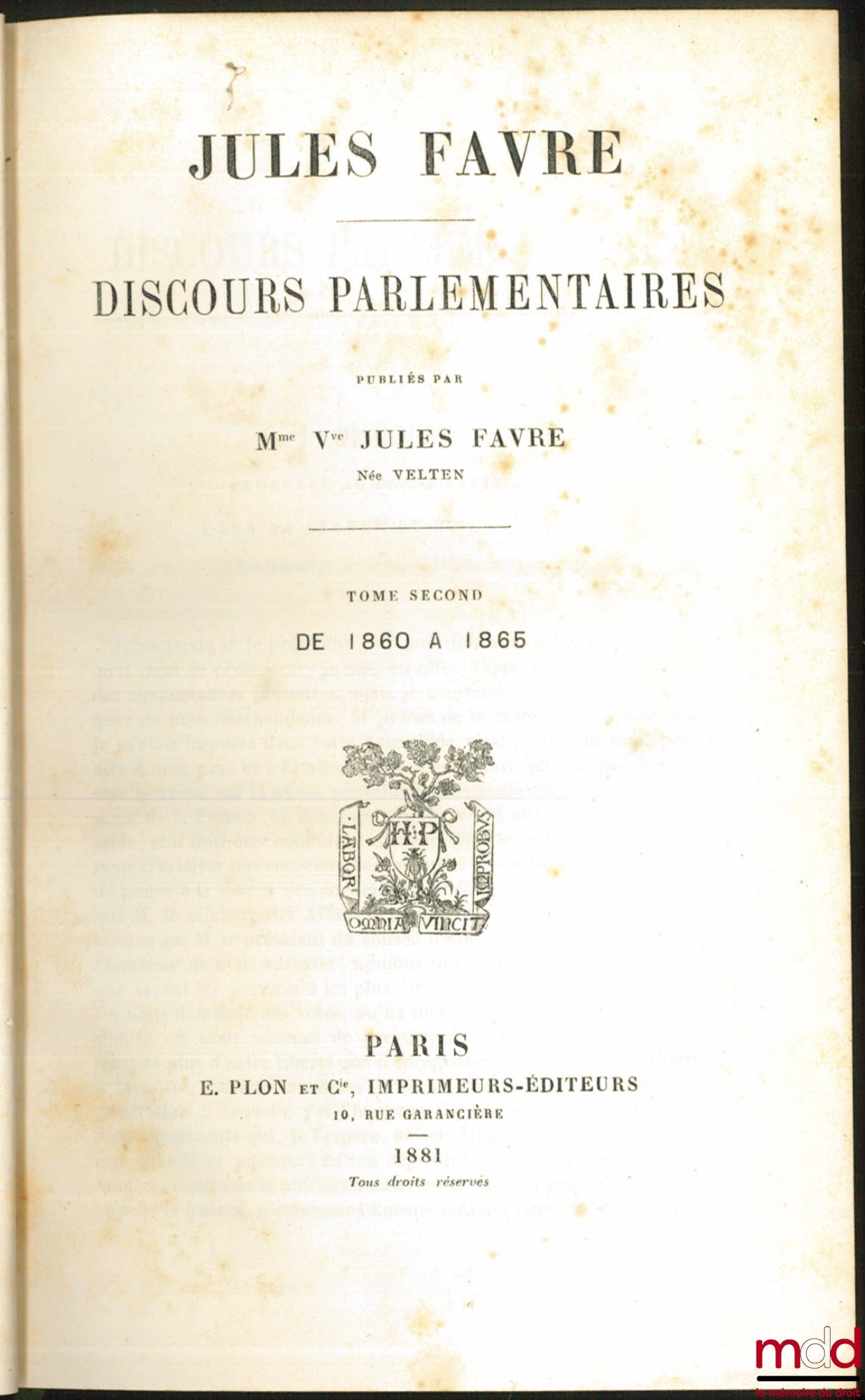 FAVRE (Jules) – DISCOURS PARLEMENTAIRES publiés par Mme Vve Jules Favre née Velten, Tome premier : De 1848 à 1851 ; Tome second : De 1860 à 1865 [mq. t. III et IV]