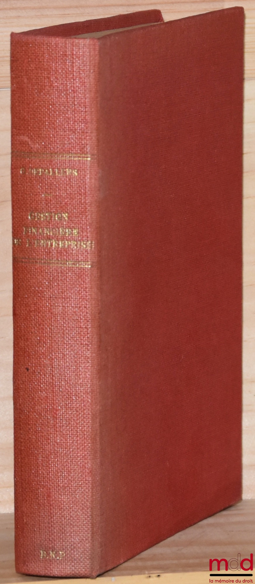 DEPALLENS (Georges) – FINANCIAL MANAGEMENT OF THE COMPANY, 8th ed., revised and harmonized with the new Accounting Plan, Business Administration series