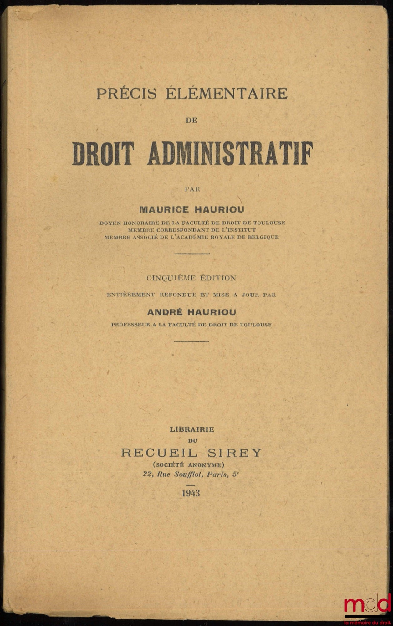 HAURIOU (Maurice) – PRÉCIS ÉLÉMENTAIRE DE DROIT ADMINISTRATIF, 5e éd. entièrement refondue et mise à jour par André Hauriou