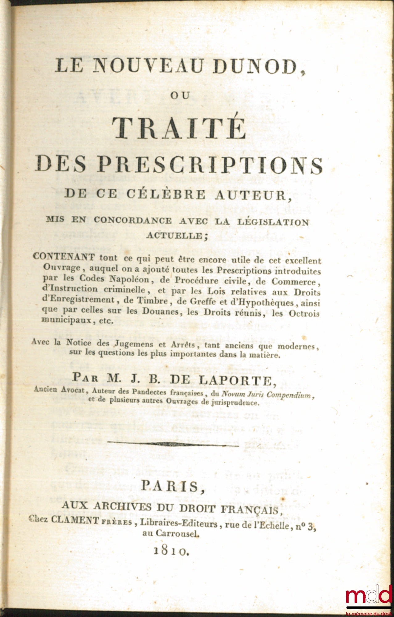 DELAPORTE (Jean-Baptiste) – LE NOUVEAU DUNOD, ou TRAITÉ DES PRESCRIPTIONS DE CE CÉLÈBRE AUTEUR, mis en concordance avec la législation actuelle ; CONTENANT tout ce qui peut être encore utile de cet excellent Ouvrage, auquel on a ajouté toutes les Prescrip